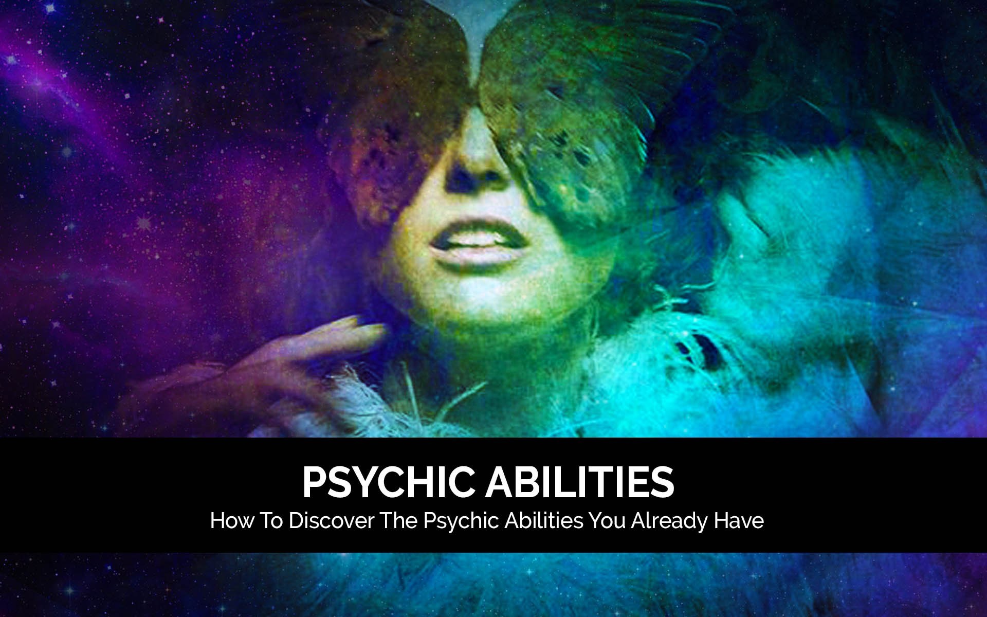 Ways of Channeling Psychic Abilities